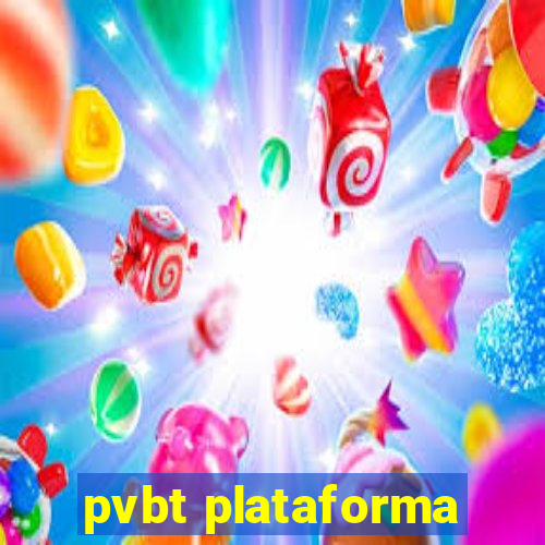 pvbt plataforma